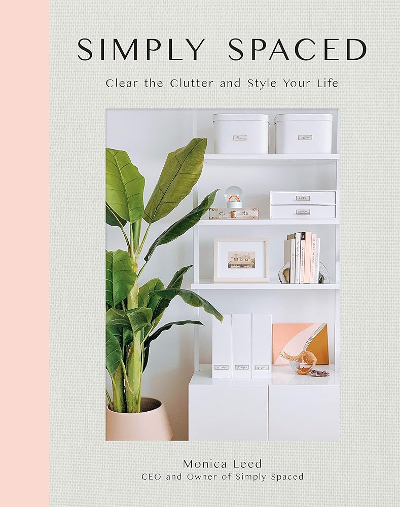 Simply Spaced: Clear the Clutter and Style Your Life (Volume 1) (Inspiring Home, 1) cover image