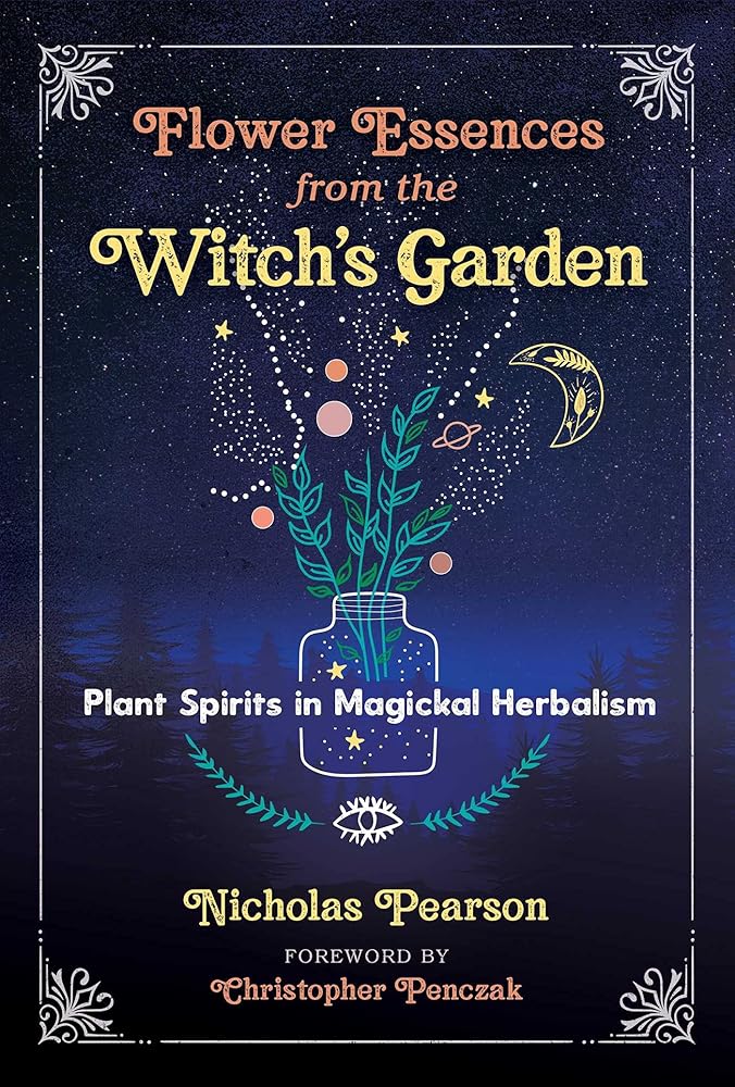 Flower Essences from the Witch's Garden: Plant Spirits in Magickal Herbalism cover image