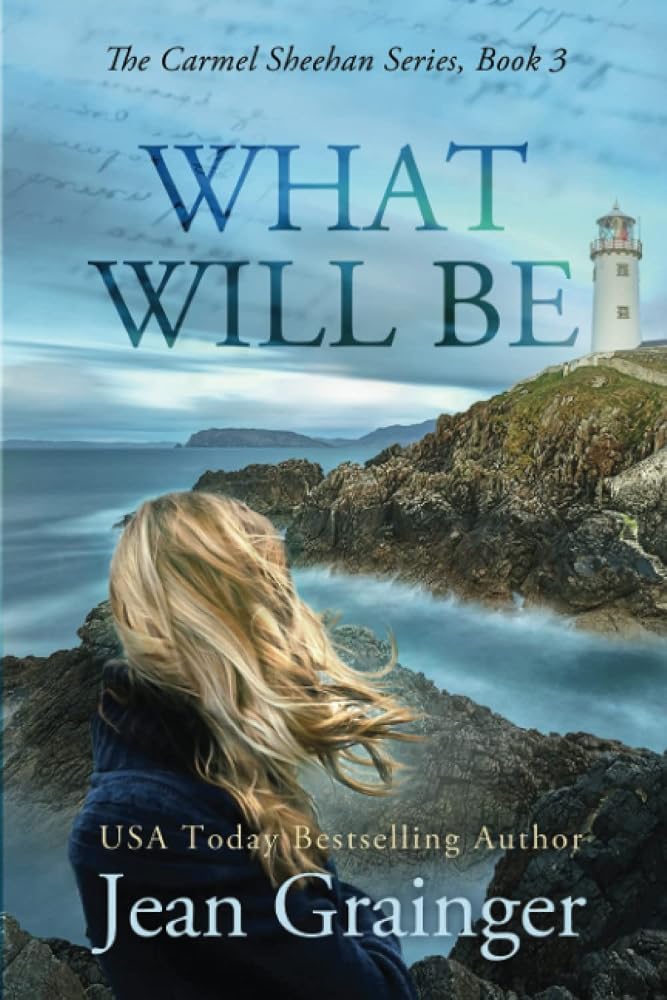 What Will Be: The Carmel Sheehan Series cover image