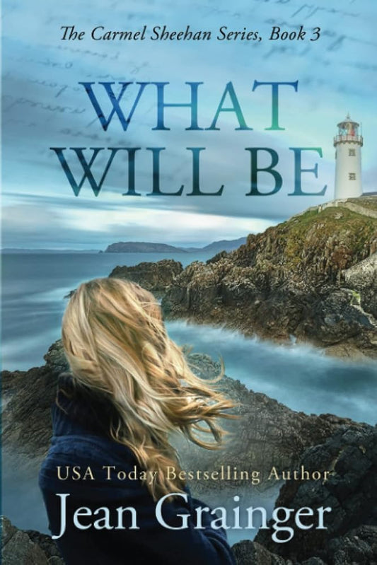 What Will Be: The Carmel Sheehan Series cover image