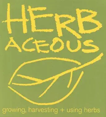 Herbaceous : Growing, Harvesting + Using Herbs cover image