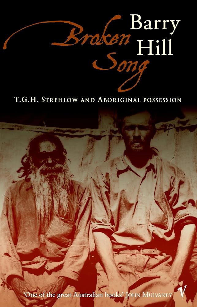 Broken Song: T.G.H. Strehlow and Aboriginal Possession cover image