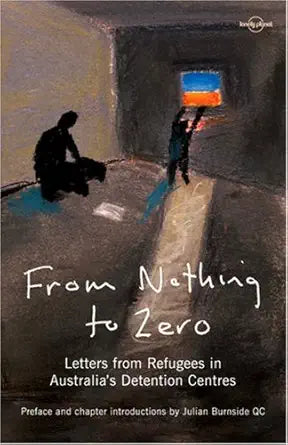 From Nothing to Zero: Letters from Refugees in Australia's Detention Centres cover image