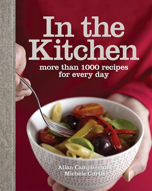 In The Kitchen: More Than 1000 Recipes For Every Day cover image