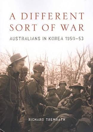 A Different Sort of War: Australians in Korea 1950-53 cover image