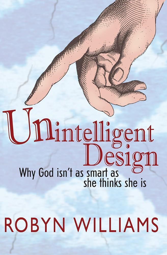 Unintelligent Design: Why God isn't as smart as she thinks she is cover image