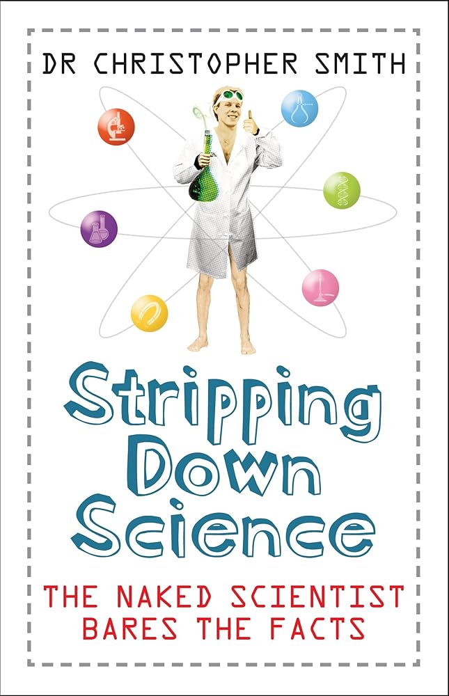 Stripping Down Science: The naked scientist bares the facts [Paperback] cover image