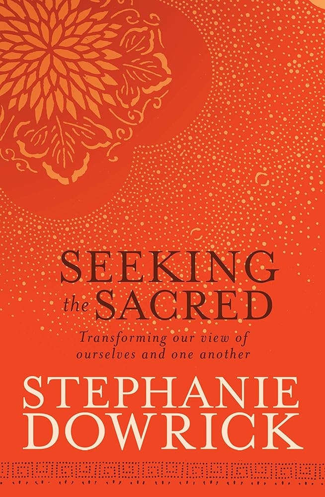 Seeking the Sacred: Transforming Our View of Ourselves And One Another cover image