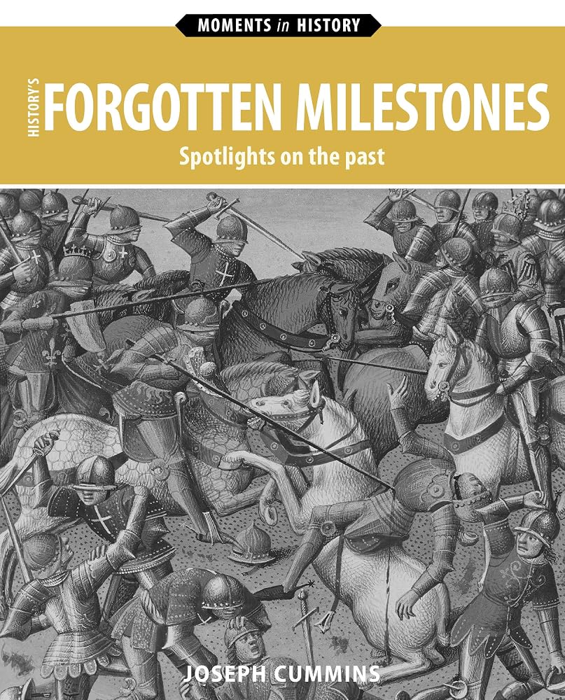 History's Forgotten Milestones: Spotlights On the Past (Moments in History) cover image
