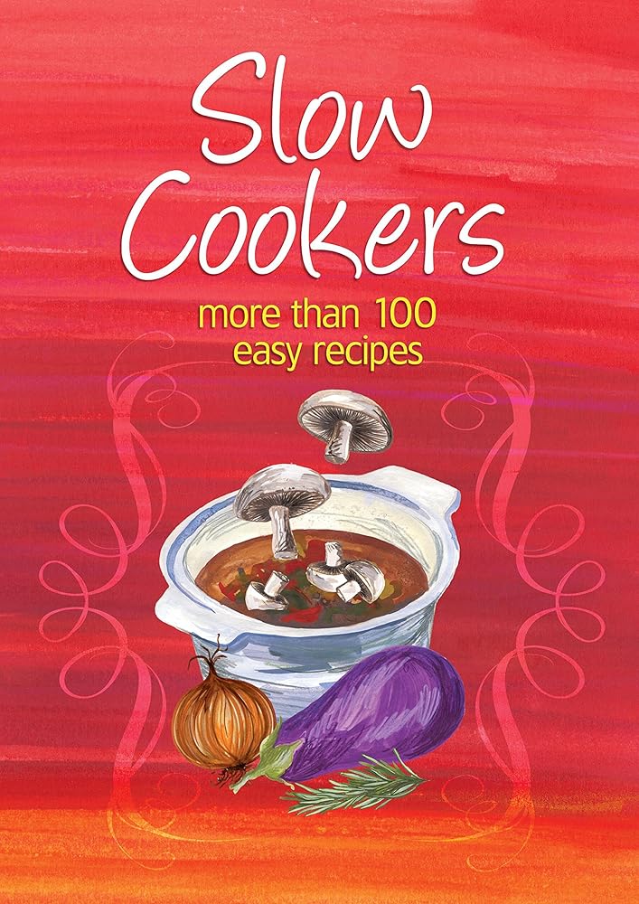Slow Cookers: More Than 100 Easy Recipes (Easy Eats) cover image