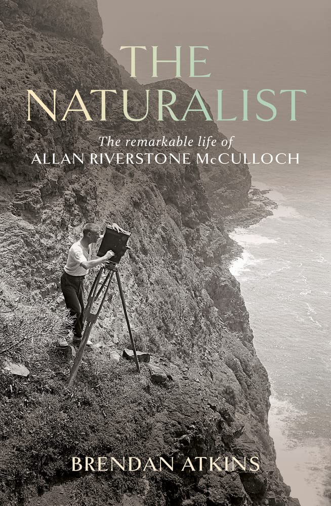 The Naturalist: The Remarkable Life of Allan Riverstone McCulloch cover image