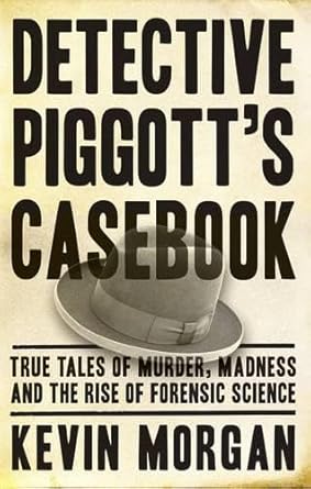Detective Piggott's Casebook: Famous True Crime Cases cover image