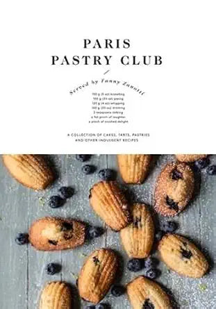 Paris Pastry Club: A Collection of Cakes, Tarts, Pastries and Other Indulgent Recipes cover image