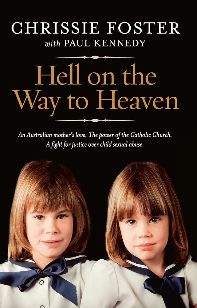 Hell on the Way to Heaven. Chrissie Foster, Paul Kennedy cover image