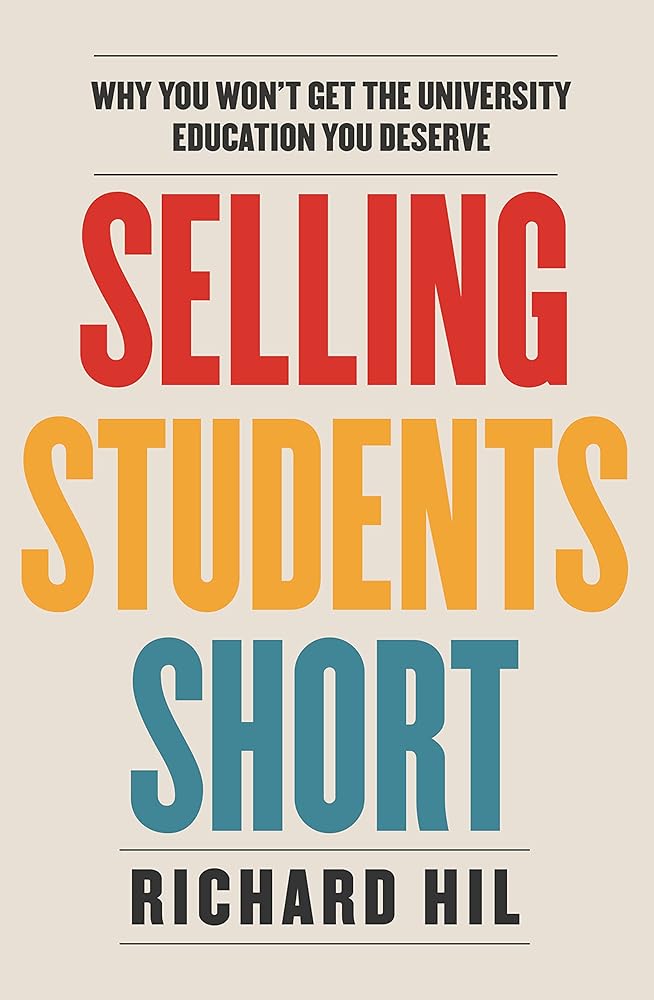 Selling Students Short: Why You Won't Get the University Education You Deserve cover image