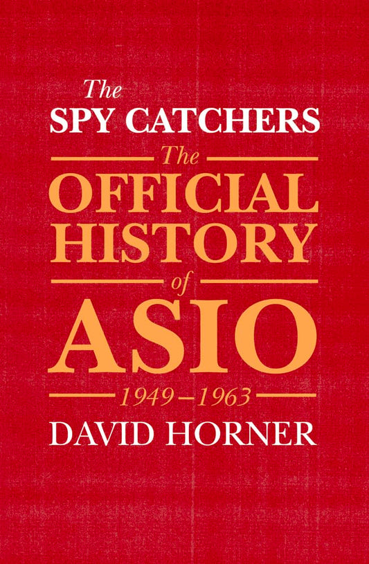 The Spy Catchers: The Official History of ASIO Volume 1 (1) cover image