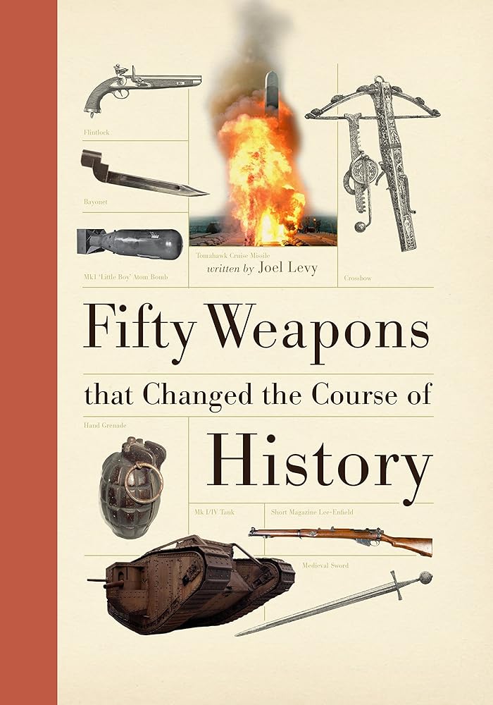Fifty Weapons That Changed the Course of History cover image