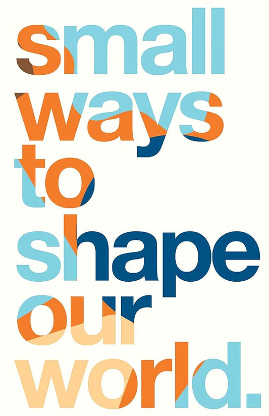 Small Ways to Shape Our World cover image