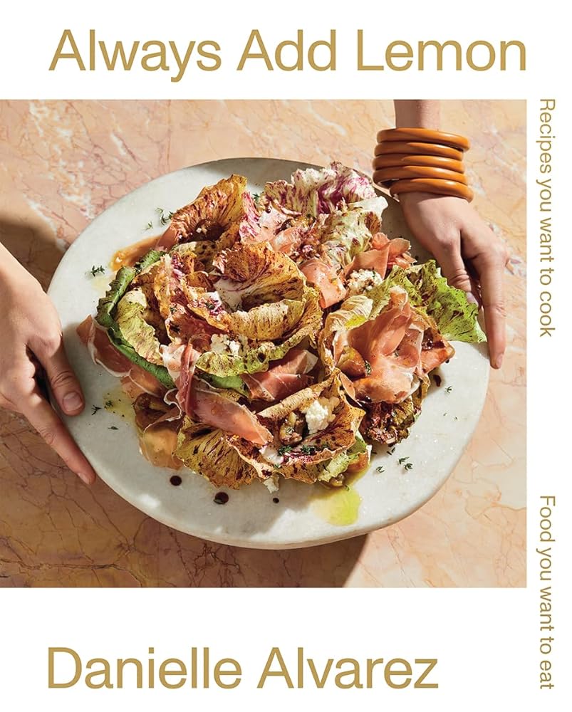 Always Add Lemon: Recipes You Want to Cook | Food You Want to Eat cover image