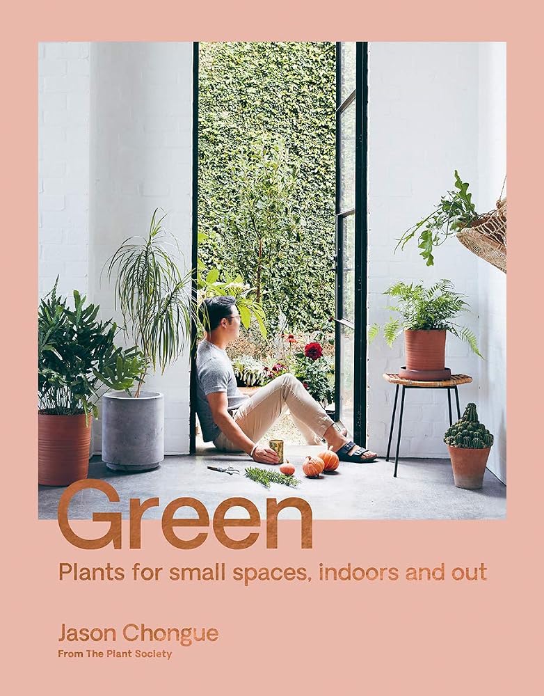Green: Plants for small spaces, indoors and out cover image