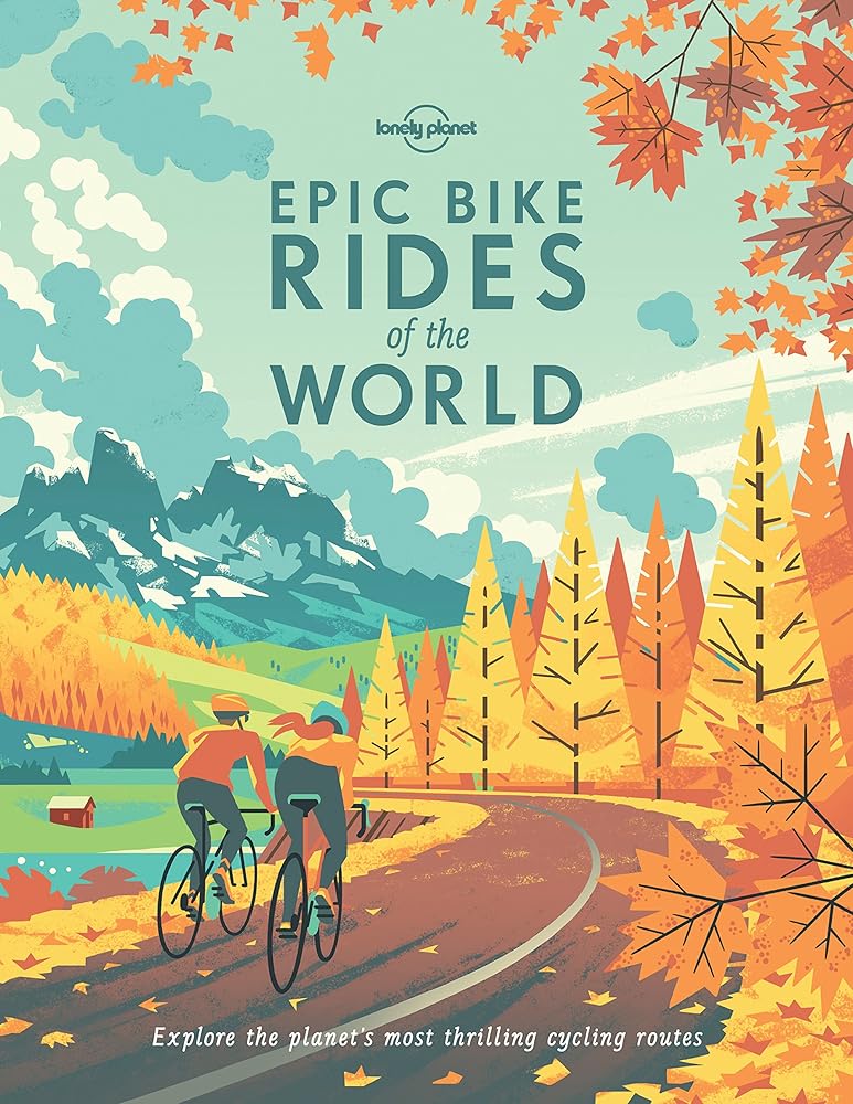 Lonely Planet Epic Bike Rides of the World cover image