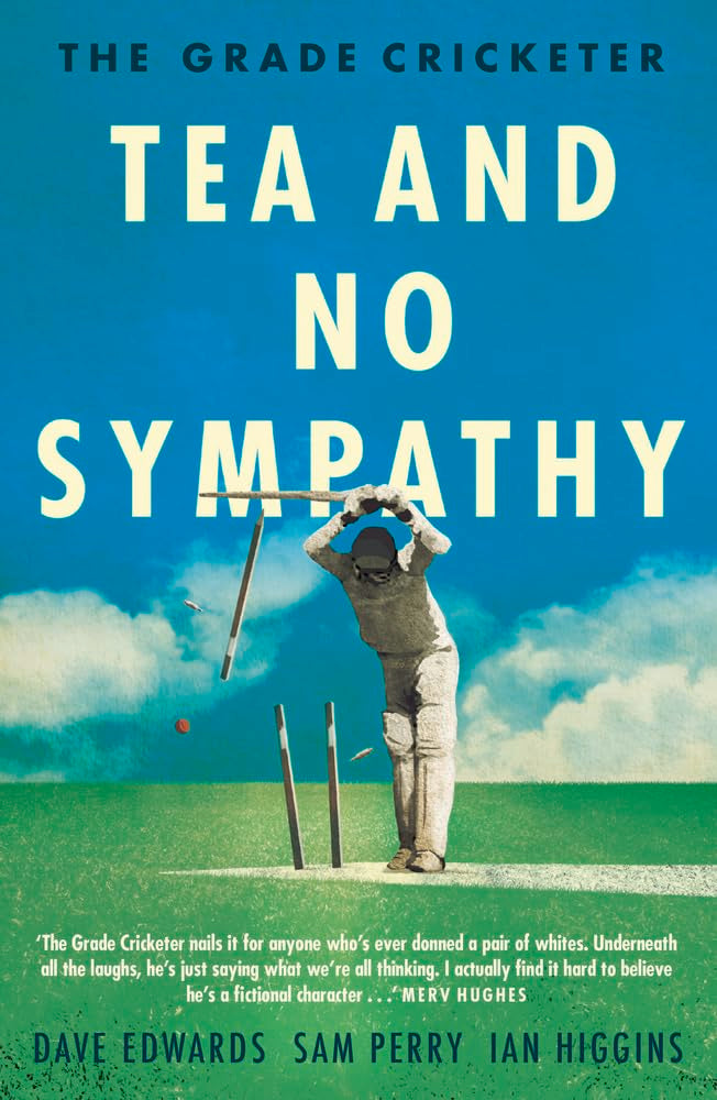 The Grade Cricketer: Tea and No Sympathy cover image