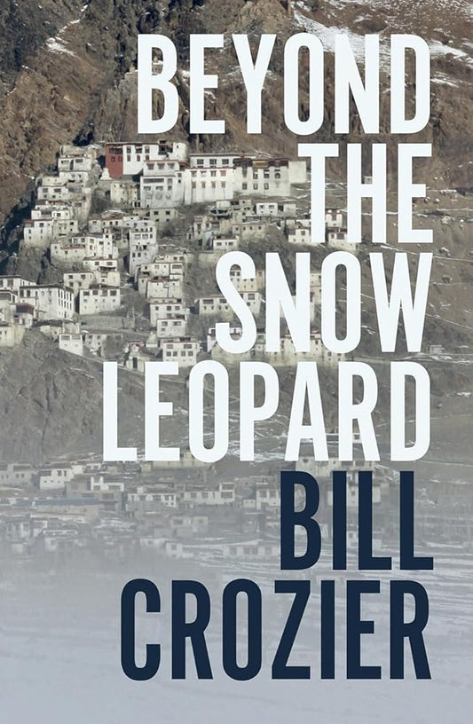 Beyond the Snow Leopard: Travels Through the Himalayas, Buddhism, Mountaineering and Possible Paths to Enlightenment cover image