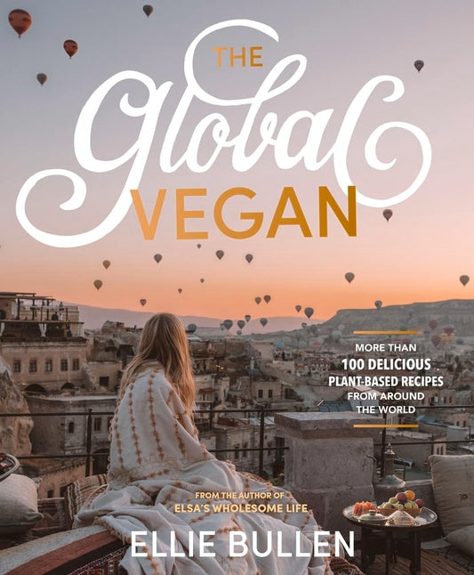 The Global Vegan: More Than 100 Plant-Based Recipes From Around the World cover image