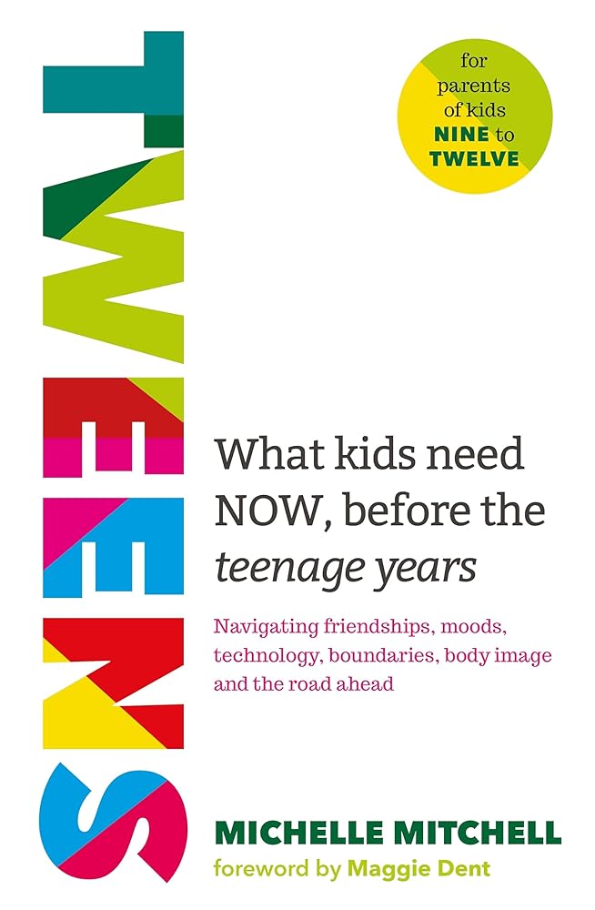 Tweens: What kids need now, before the teenage years cover image