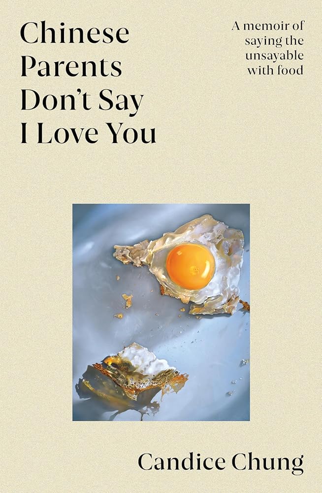 Chinese Parents Don't Say I Love You: A memoir of saying the unsayable with food cover image