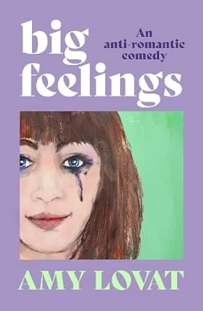 Big Feelings: An anti-romantic comedy cover image