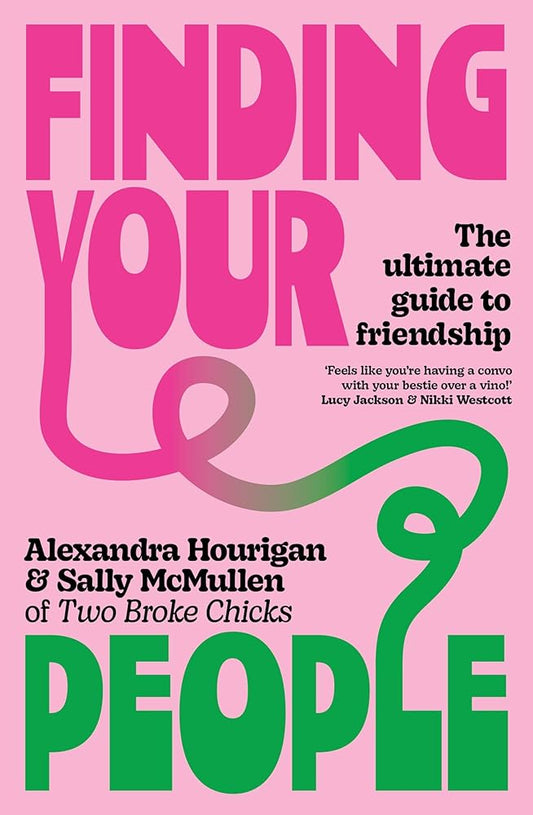 Finding Your People: The Ultimate Guide to Friendship cover image