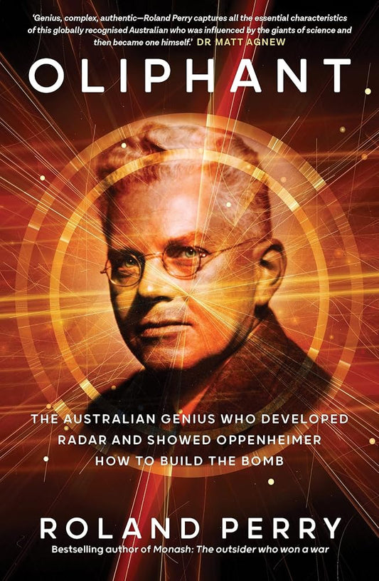 Oliphant: The Australian Genius who Developed Radar and Showed Oppenheimer How to Build the Bomb cover image