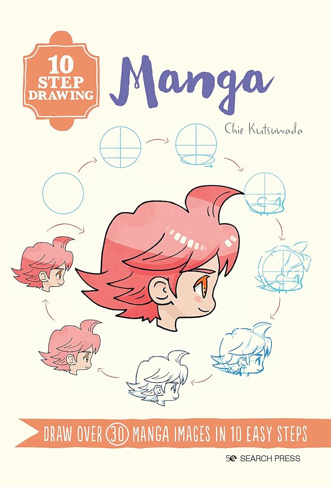 10 Step Drawing: Manga: Draw over 30 manga images in 10 easy steps cover image