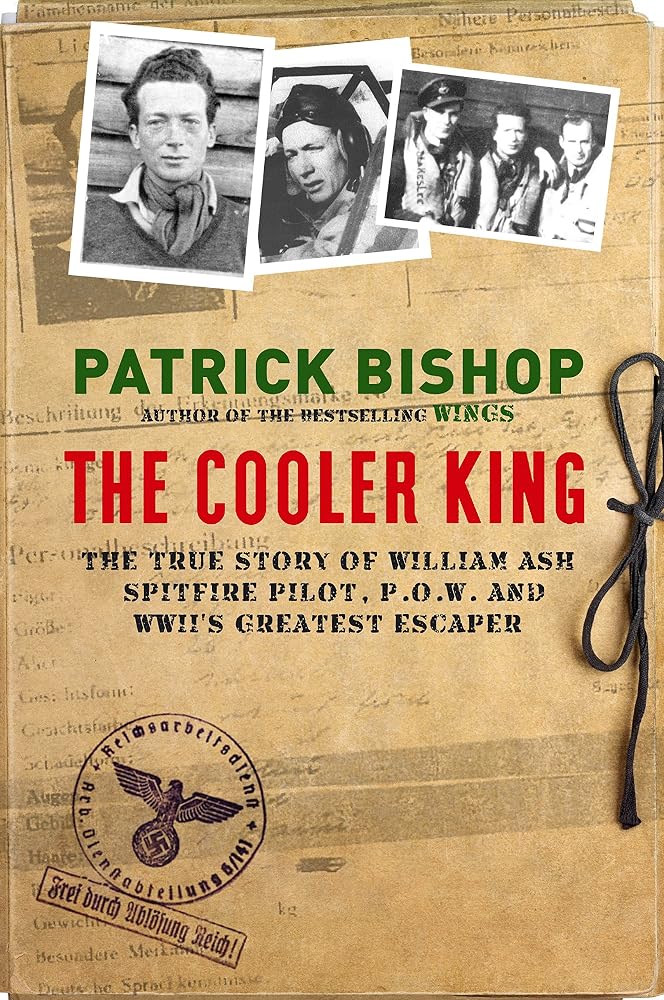 The Cooler King: The True Story of William Ash - The Greatest Escaper of World War II cover image