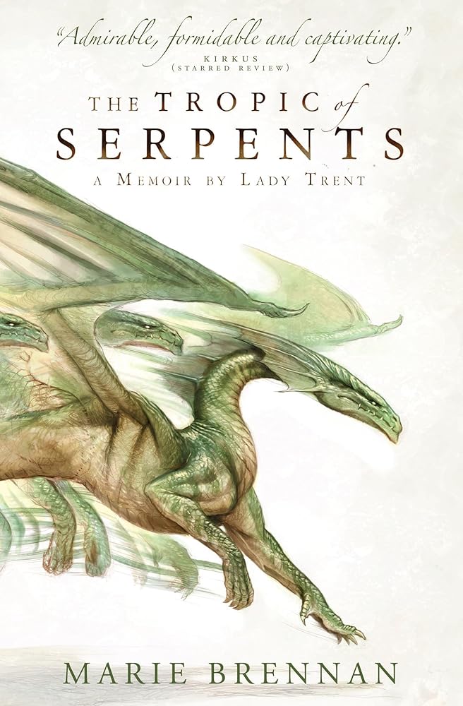 The Tropic of Serpents (A Memoir by Lady Trent) (A Natural History of Dragons) cover image