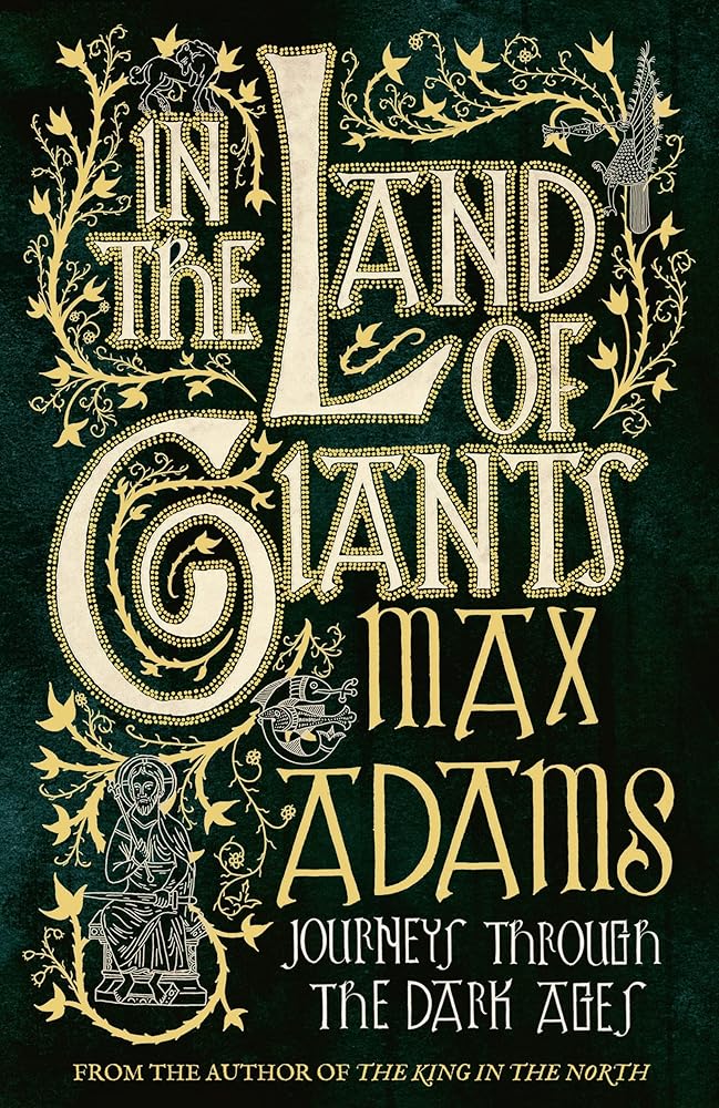 In the Land of Giants: Journeys through Dark Age Britain cover image