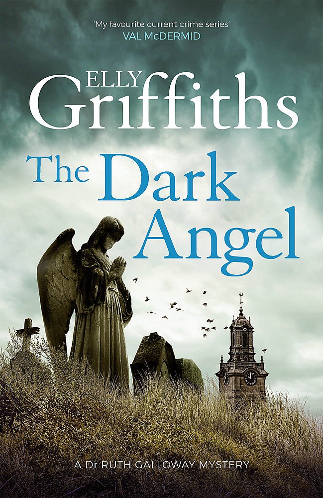 The Dark Angel: The Sunday Times Bestseller (The Dr Ruth Galloway Mysteries) cover image