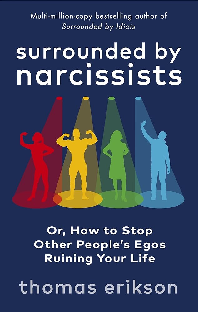 Surrounded by Narcissists: Or, How to Stop Other People's Egos Ruining Your Life cover image
