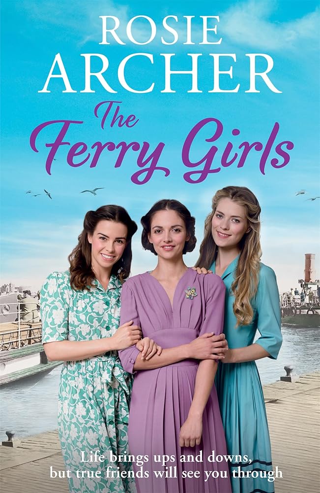 The Ferry Girls: A heart-warming saga of secrets, friendships and wartime spirit cover image