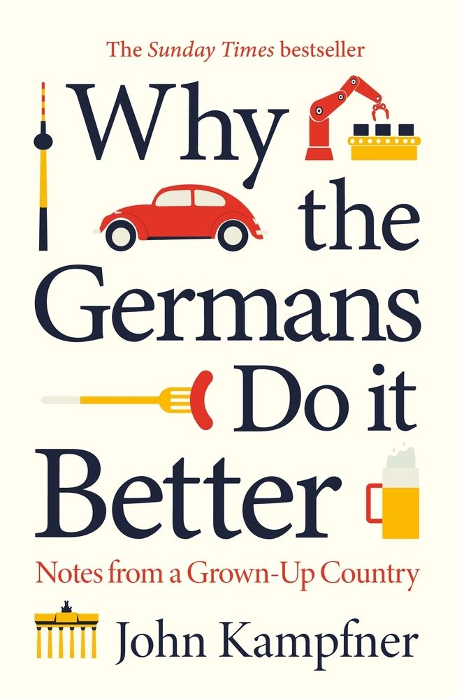 Why the Germans Do it Better: Notes from a Grown-Up Country cover image