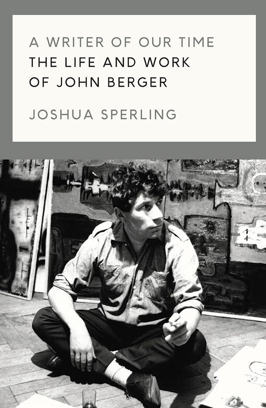 A Writer of Our Time: The Life and Work of John Berger cover image