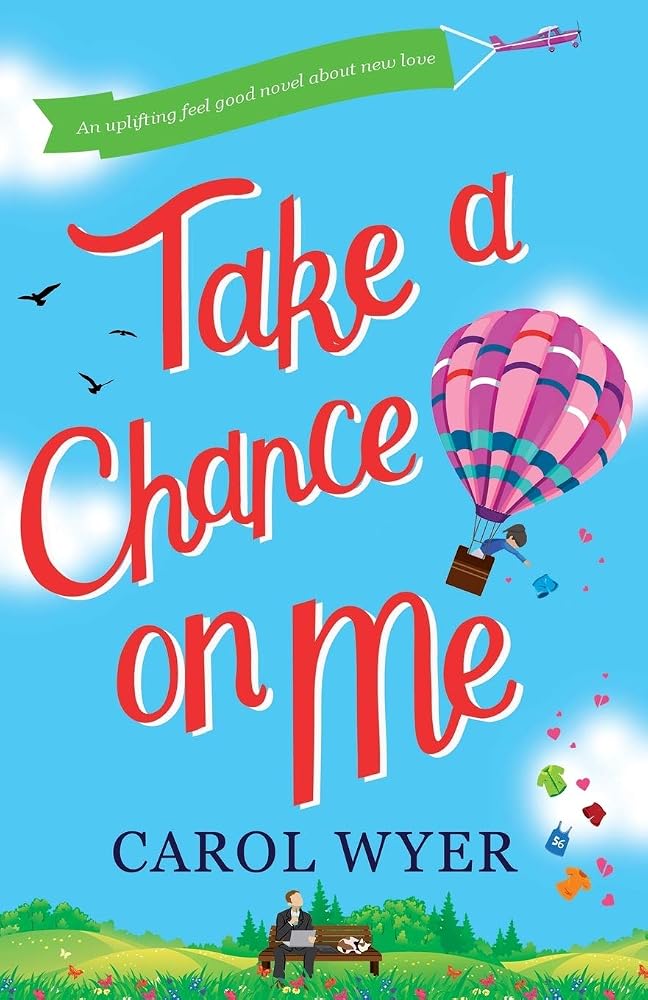 Take a Chance on Me: A laugh-out-loud feel good romantic comedy cover image