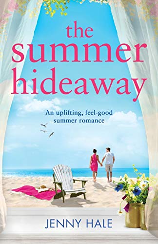 The Summer Hideaway: An uplifting feel good summer romance cover image