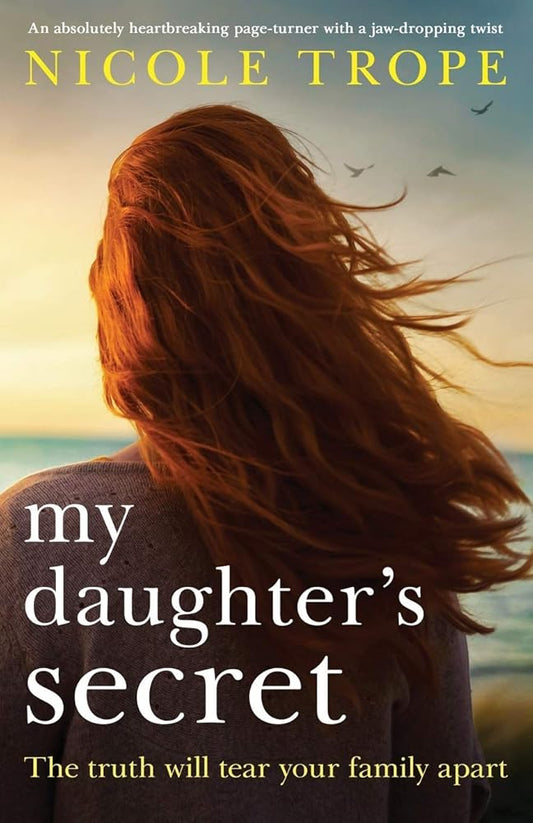 My Daughter's Secret: An absolutely heartbreaking page turner with a jaw-dropping twist cover image