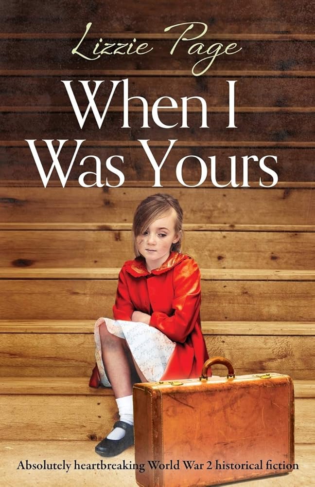 When I Was Yours: Absolutely heartbreaking World War 2 historical fiction cover image