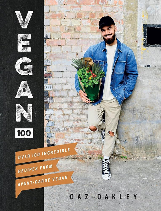 Vegan 100: Over 100 Incredible Recipes from Avant-Garde Vegan cover image