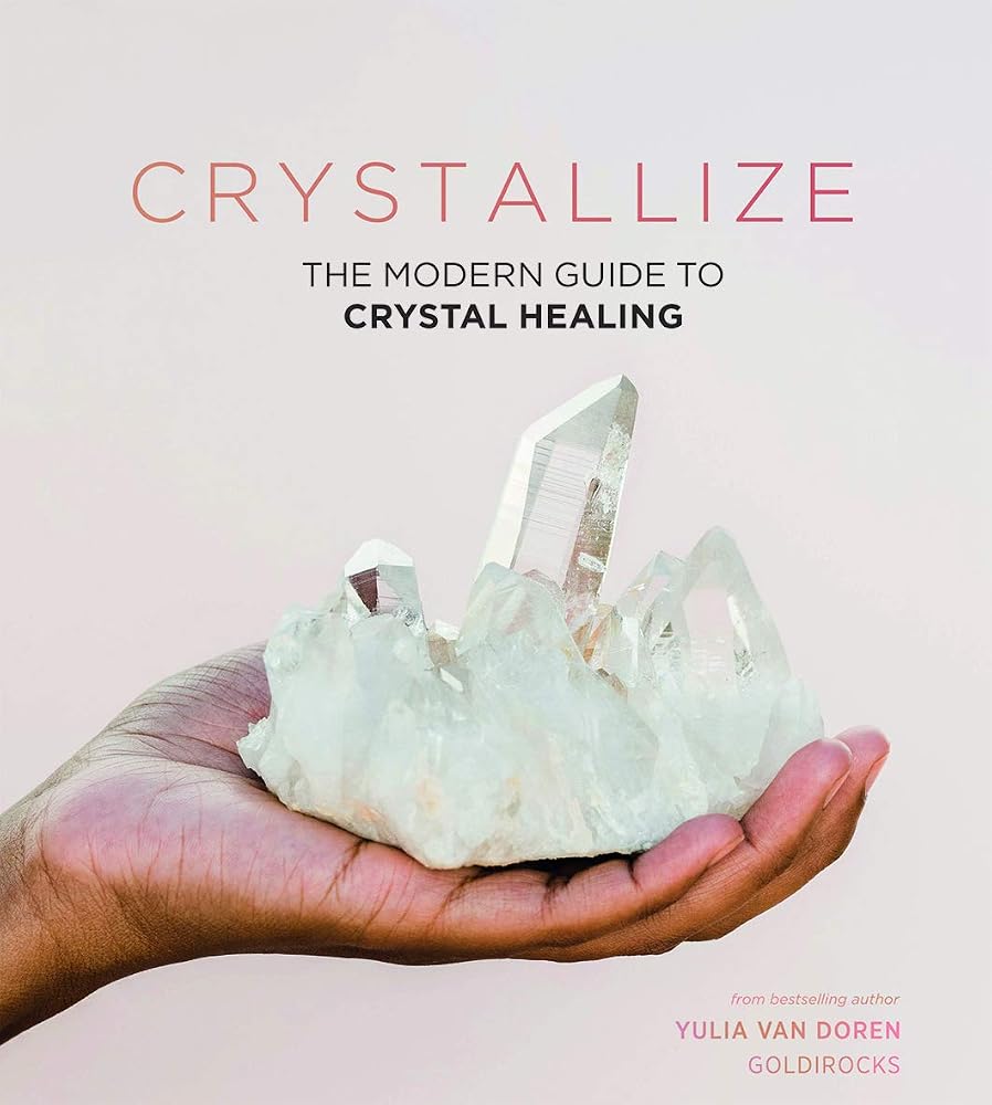 Crystallize: The modern guide to crystal healing cover image