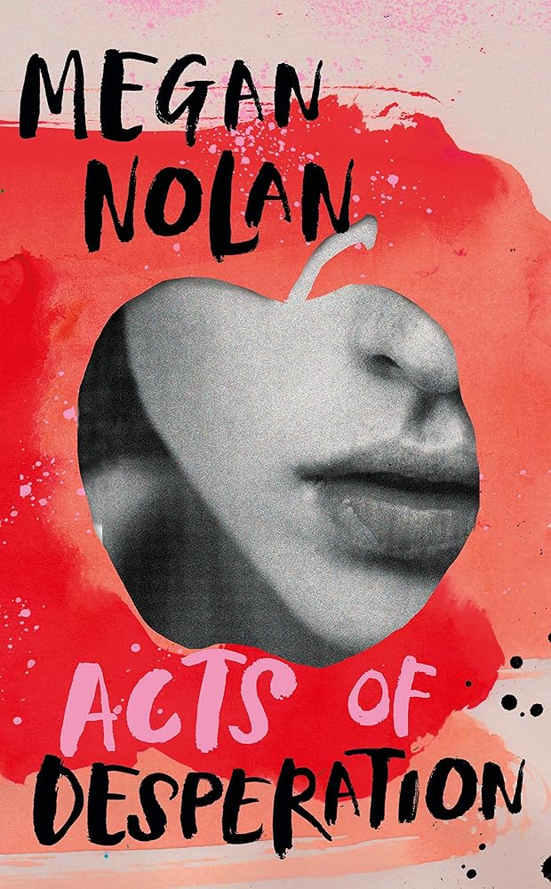 Acts of Desperation: Megan Nolan cover image