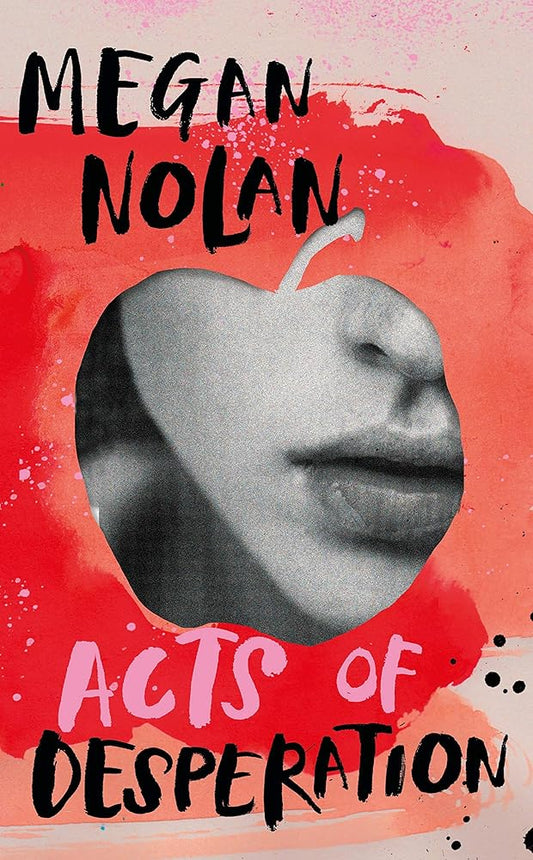 Acts of Desperation: Megan Nolan cover image